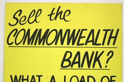 Placard - 'Sell the Commonwealth Bank?', circa 1990
